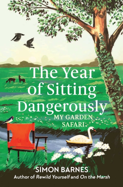 The Year of Sitting Dangerously : My Garden Safari, EPUB eBook