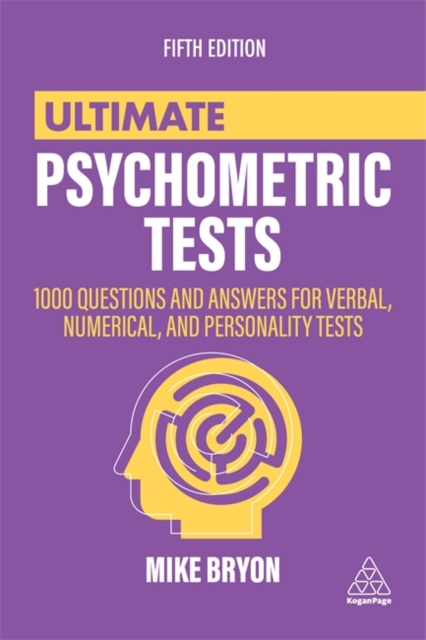 Ultimate Psychometric Tests : 1000 Questions and Answers for Verbal, Numerical, and Personality Tests, Paperback / softback Book