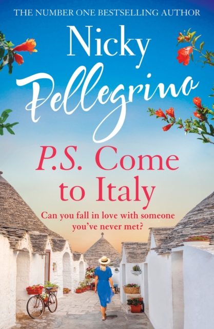 P.S. Come to Italy : The perfect uplifting and gorgeously romantic holiday read from the No.1 bestselling author!, Paperback / softback Book