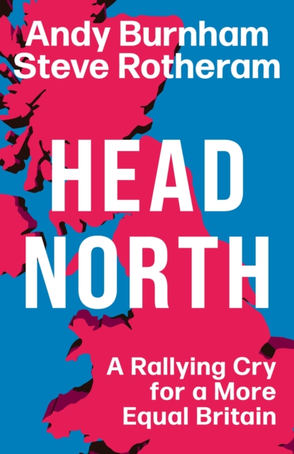 Head North : A Rallying Cry for a More Equal Britain, EPUB eBook