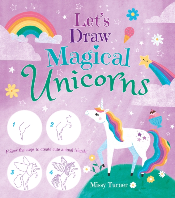 Let's Draw Magical Unicorns : Create beautiful unicorns step by step!, EPUB eBook