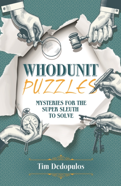 Whodunit Puzzles : Mysteries for the Super Sleuth to Solve, Paperback / softback Book
