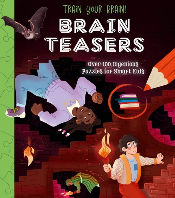 Train Your Brain! Brain Teasers : Over 100 Ingenious Puzzles for Smart Kids, Paperback / softback Book