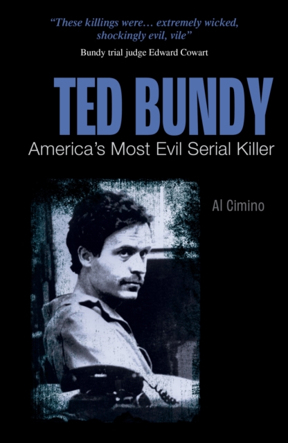 Ted Bundy : America’s Most Evil Serial Killer, Paperback / softback Book