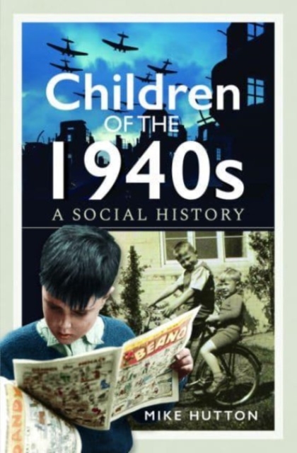 Children of the 1940s : A Social History, Hardback Book