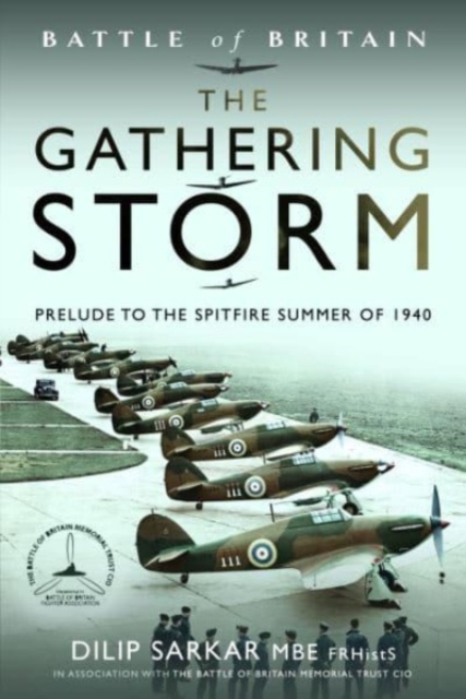 Battle of Britain The Gathering Storm : Prelude to the Spitfire Summer of 1940, Hardback Book