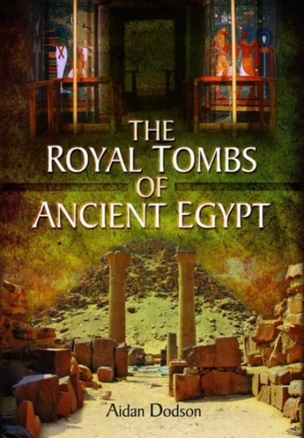 The Royal Tombs of Ancient Egypt, Paperback / softback Book