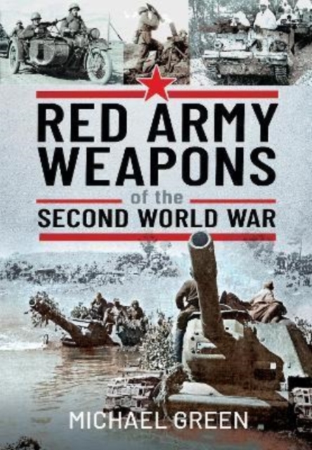 Red Army Weapons of the Second World War, Hardback Book