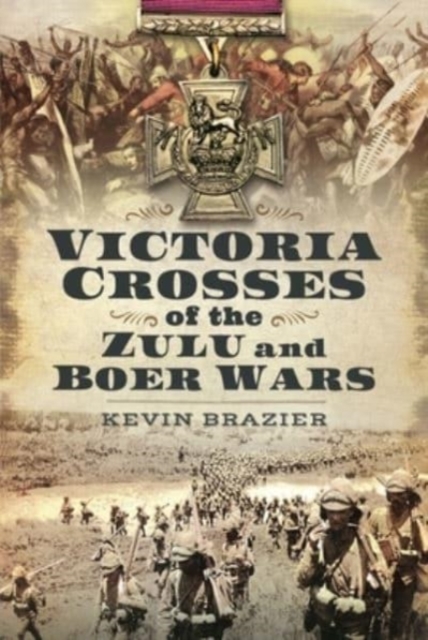 Victoria Crosses of the Zulu and Boer Wars, Hardback Book
