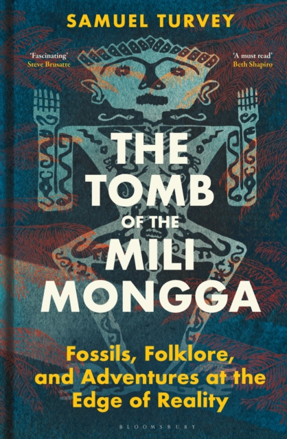 The Tomb of the Mili Mongga : Fossils, Folklore, and Adventures at the Edge of Reality, PDF eBook