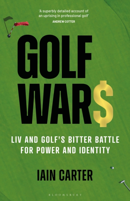 Golf Wars : LIV and Golf's Bitter Battle for Power and Identity, EPUB eBook