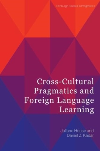 Cross-Cultural Pragmatics and Foreign Language Learning, Hardback Book