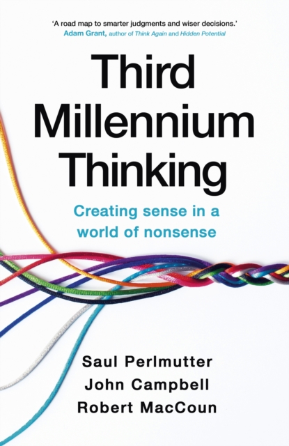 Third Millennium Thinking : Creating Sense in a World of Nonsense, Hardback Book