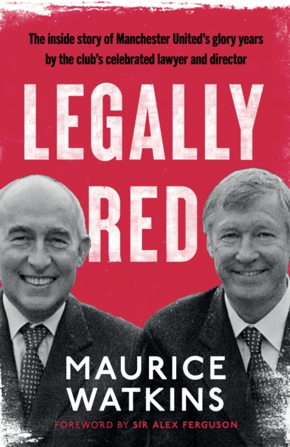 Legally Red : With a foreword by Sir Alex Ferguson, Hardback Book
