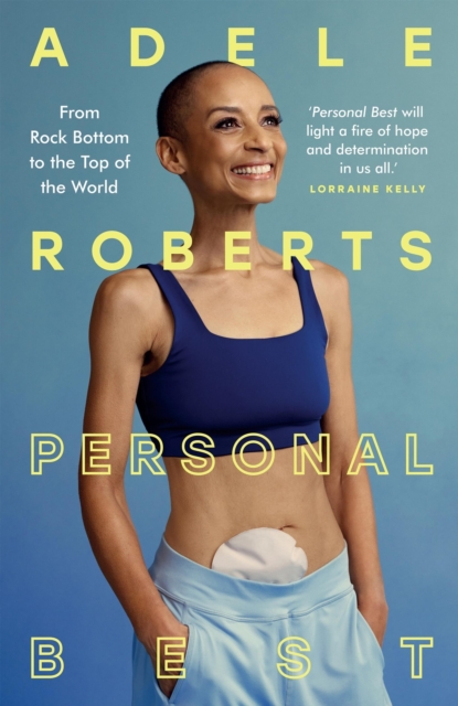 Personal Best : From Rock Bottom to the Top of the World by Adele Roberts, Hardback Book