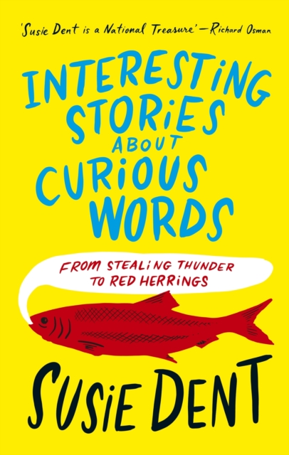 Interesting Stories about Curious Words : From Stealing Thunder to Red Herrings, EPUB eBook