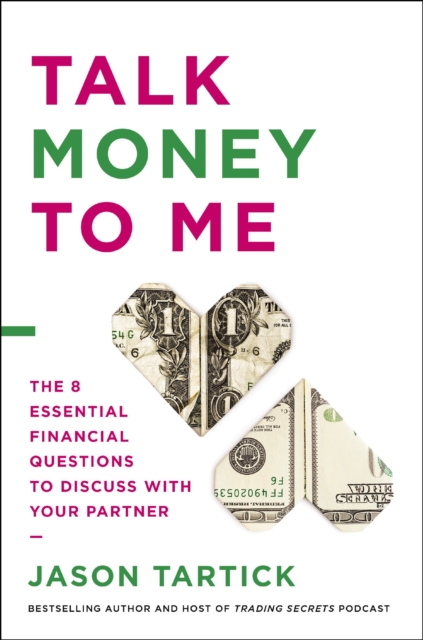 Talk Money to Me : The 8 Essential Financial Questions to Discuss With Your Partner, EPUB eBook