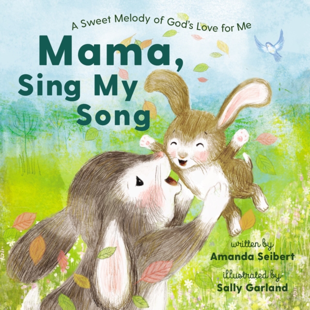 Mama, Sing My Song : A Sweet Melody of God's Love for Me, for Easter and Spring, PDF eBook