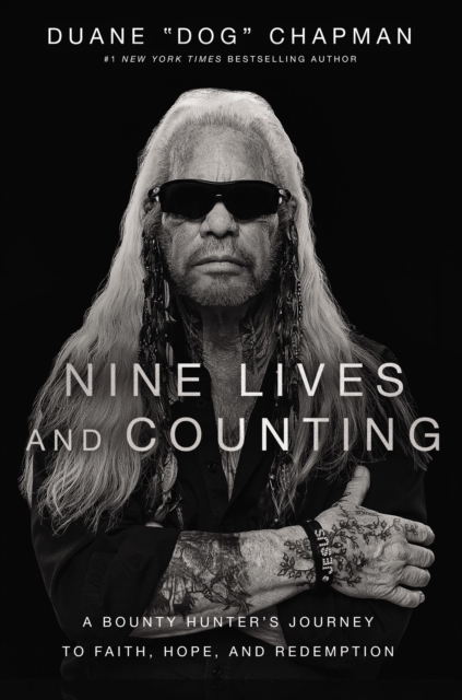 Nine Lives and Counting : A Bounty Hunter's Journey to Faith, Hope, and Redemption, EPUB eBook