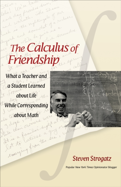 The Calculus of Friendship : What a Teacher and a Student Learned about Life while Corresponding about Math, EPUB eBook