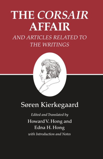Kierkegaard's Writings, XIII, Volume 13 : The Corsair Affair and Articles Related to the Writings, EPUB eBook