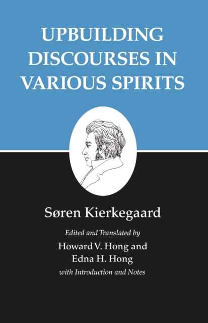 Kierkegaard's Writings, XV, Volume 15 : Upbuilding Discourses in Various Spirits, EPUB eBook