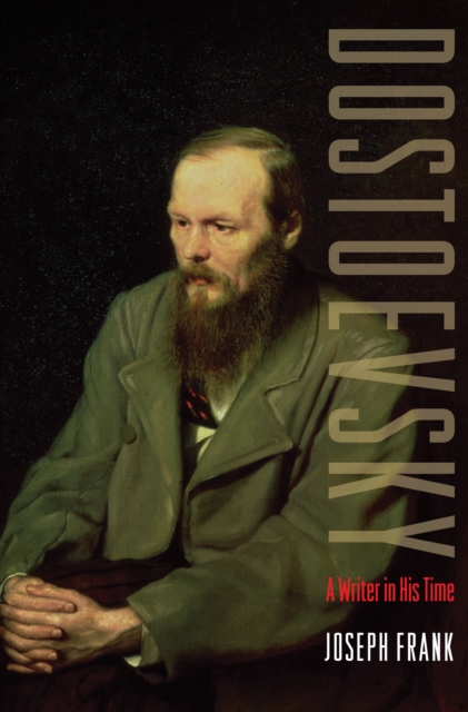 Dostoevsky : A Writer in His Time, EPUB eBook
