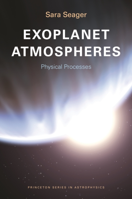 Exoplanet Atmospheres : Physical Processes, EPUB eBook