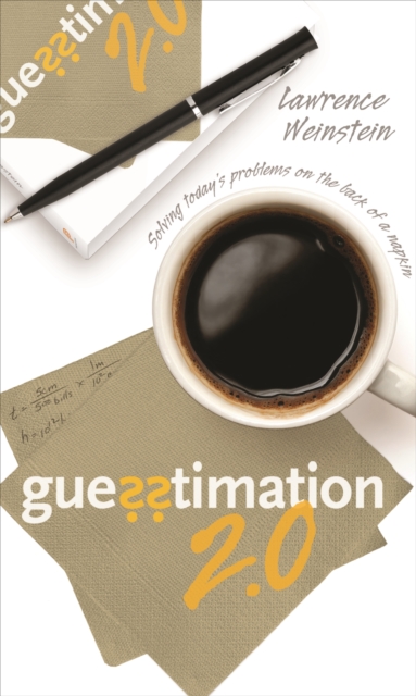 Guesstimation 2.0 : Solving Today's Problems on the Back of a Napkin, EPUB eBook