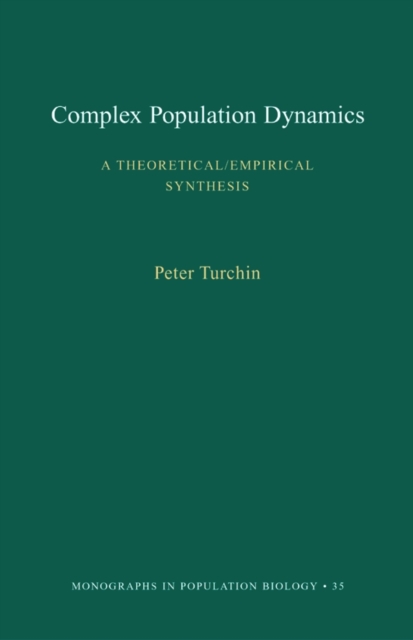 Complex Population Dynamics : A Theoretical/Empirical Synthesis (MPB-35), PDF eBook