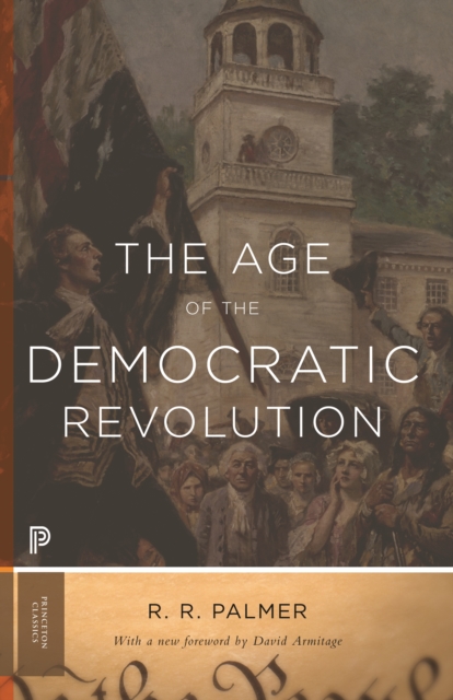 The Age of the Democratic Revolution : A Political History of Europe and America, 1760-1800 - Updated Edition, EPUB eBook