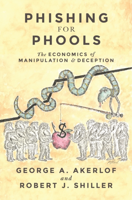 Phishing for Phools : The Economics of Manipulation and Deception, EPUB eBook