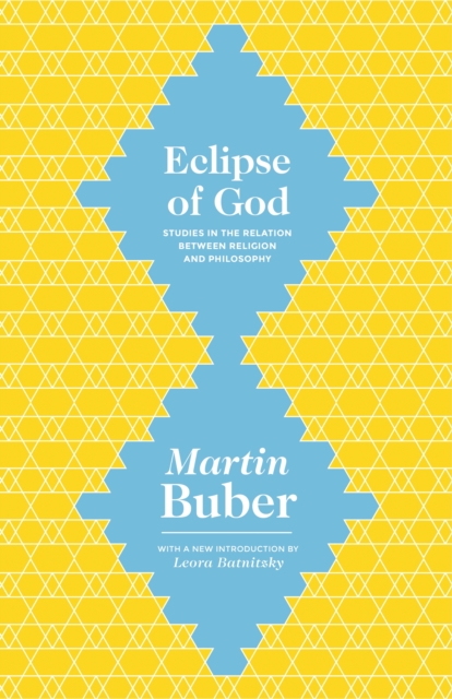 Eclipse of God : Studies in the Relation between Religion and Philosophy, EPUB eBook