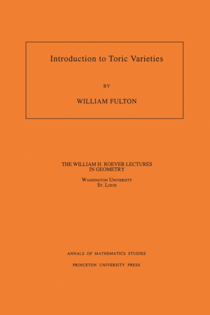 Introduction to Toric Varieties. (AM-131), Volume 131, PDF eBook