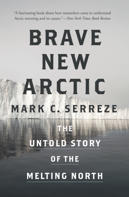 Brave New Arctic : The Untold Story of the Melting North, EPUB eBook