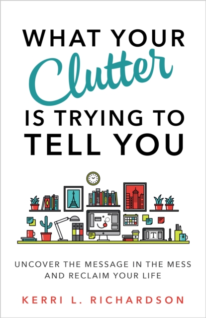 What Your Clutter Is Trying to Tell You, EPUB eBook
