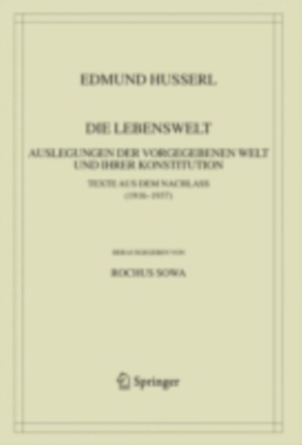 Die Lebenswelt : Auslegungen der vorgegebenen Welt und ihrer Konstitution., PDF eBook