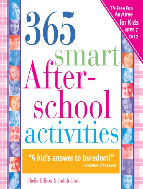 365 Smart Afterschool Activities : TV-Free Fun Anytime for Kids Ages 7-12, EPUB eBook