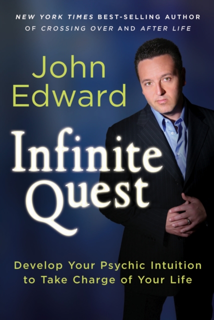 Infinite Quest : Develop Your Psychic Intuition to Take Charge of Your Life, EPUB eBook