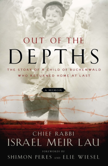 Out of the Depths : The Story of a Child of Buchenwald Who Returned Home at Last, EPUB eBook