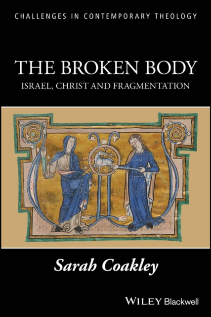The Broken Body : Israel, Christ and Fragmentation, Paperback / softback Book