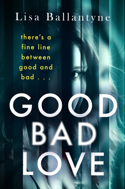 Good Bad Love : From the Richard & Judy Book Club bestselling author of The Guilty One, EPUB eBook