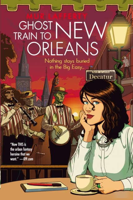 Ghost Train to New Orleans : Book 2 of the Shambling Guides, the cosy fantasy series in which a human writes travel guides for the undead, EPUB eBook