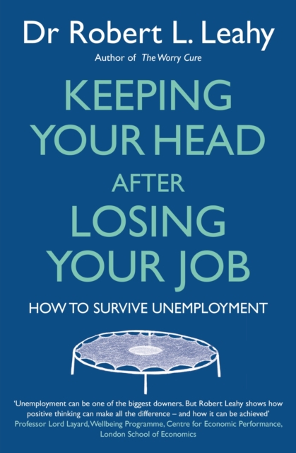 Keeping Your Head After Losing Your Job : How to survive unemployment, EPUB eBook
