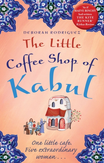 The Little Coffee Shop of Kabul : The heart-warming and uplifting international bestseller, EPUB eBook