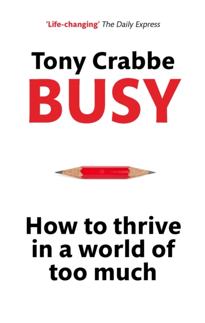 Busy : How to Thrive in A World of Too Much, EPUB eBook