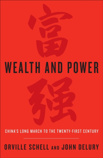 Wealth and Power : China's Long March to the Twenty-first Century, EPUB eBook