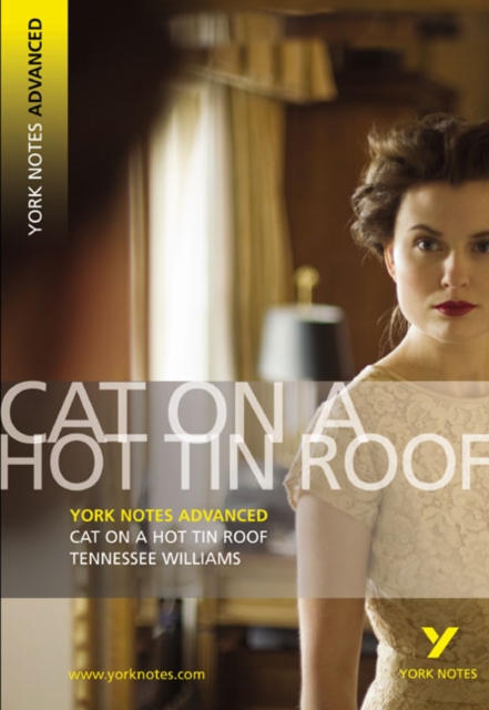 Cat on a Hot Tin Roof: York Notes Advanced everything you need to catch up, study and prepare for and 2023 and 2024 exams and assessments, Paperback / softback Book