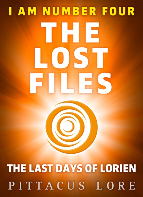 I Am Number Four: The Lost Files: The Last Days of Lorien, EPUB eBook