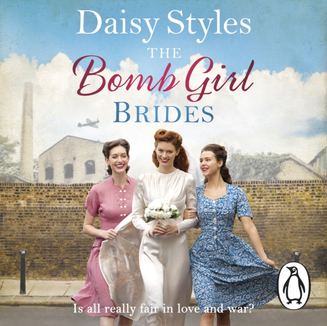 The Bomb Girl Brides : Is all really fair in love and war? The gloriously heartwarming, wartime spirit saga, eAudiobook MP3 eaudioBook